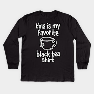 This is My Favorite Black Tea Shirt Kids Long Sleeve T-Shirt